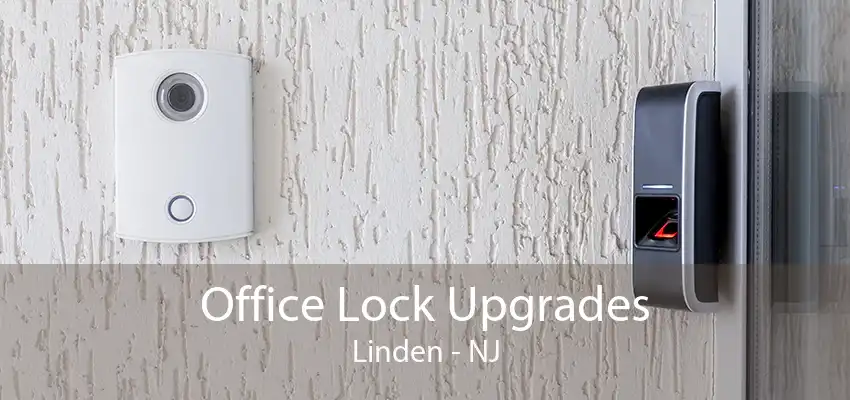 Office Lock Upgrades Linden - NJ